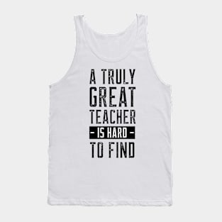 a truly great teacher is hard to find Tank Top